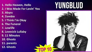 YUNGBLUD 2025 MIX Best Collection - Hello Heaven, Hello, I Was Made For Lovin’ You, Abyss, Zombie