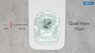 CERA Quiet Wave Flush Technology - Powerful, Silent, and Spotless