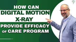 How can Digital Motion X-ray  Provide Efficacy of Care Program | Dr. Andrew Strauss