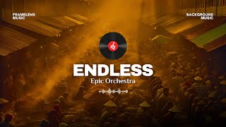 Endless | Epic Emotional Cinematic Orchestra Background Music for Film & Video