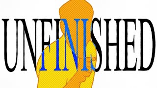 Unfinished Videos