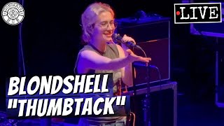 Blondshell "Thumbtack" LIVE