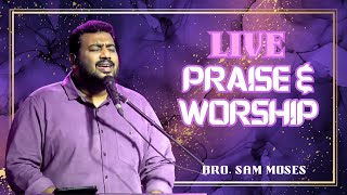 Live Praise & Worship | Bro Sam Moses | Tamil Christian Songs #sammoses #tamilchristiansongs
