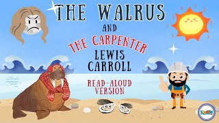 THE WALRUS and the CARPENTER by LEWIS CARROLL | Animated Read Aloud Version for Schools and Children