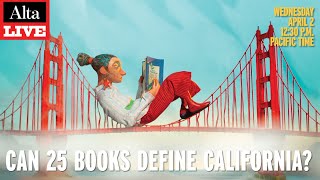 25 Books That Define California? Alta Journal’s Literary Showdown | Alta Live
