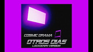 Cosmic Drama - Otros días (Live at MyF+ckingLockdown 2020)H