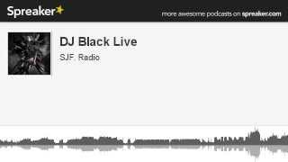 DJ Black Live (made with Spreaker)