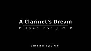 A Clarinet's Dream - Jim B
