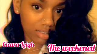 Cieara Leigh / the weekend remix 🔥🌹🔥🌹