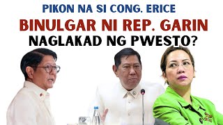 CONG. ERICE PIKON NA NAMAN | BINUKO NI REP. GARIN