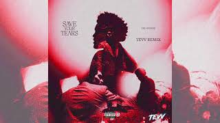 The Weeknd - Save Your Tears (Tevv Remix)