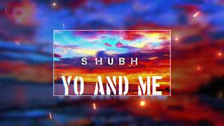SHUBH yo and me song#music   slow + Rebreb