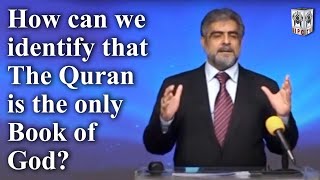 How can we identify that The Quran is the only Book of God?
