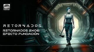 Retornados 2x06: Efecto Fundación