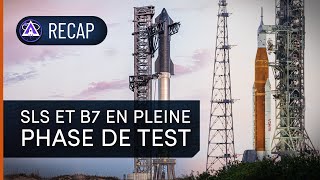 ASTRO RECAP #19 : LE SLS RÉUSSIT SON WDR ET LE SUPERHEAVY B7 EST PRÊT POUR LES TESTS !