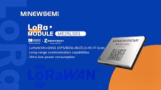 ME25LS01 – a Compact, All-in-one Module that Combines LoRaWAN, Wi-Fi, BLE, and GNSS (GPS/BDS)