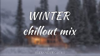 Winter Chillout Mix by Alexander Gecko