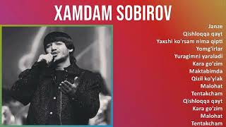 Xamdam Sobirov 2025 MIX Top Hits   Janze, Qishloqqa qayt, Yaxshi ko'rsam nima qipti, Yomg'irlar
