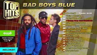 Bad Boys Blue   Top Hits Collection @MELOMANDANCE