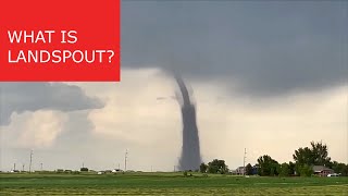 What is landspout?