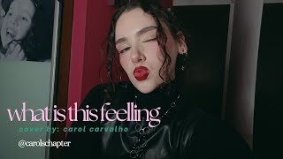what is this feeling from wicked (but i sing all the parts) // cover by: carol carvalho