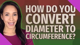How do you convert diameter to circumference?