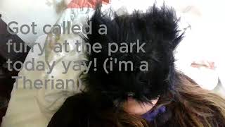 Got called a furry today :)