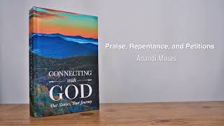 Praise, Repentance, and Petitions (Anandi Moses) | Connecting with God Devotionals