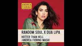 Random Soul feat. Dua Lipa - Hotter Than Hell (Darker Side Of Andrea Fiorino Mash) * FREE DL *