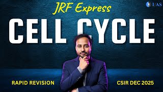 JRF Express - Complete Cell Cycle | CSIR NET JRF Dec 2025 I Emotion 6.0 | Rapid Revision by IFAS!