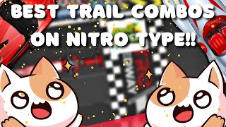 ✨Top 3 Trail Combos Of All TIME!!!✨ (Nitro Type)