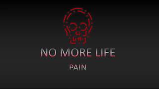 No More Life - Pain (Official Audio)