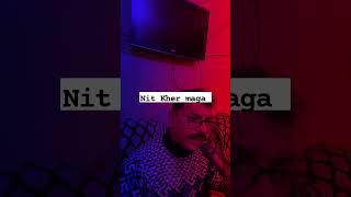 Nit kher maga 