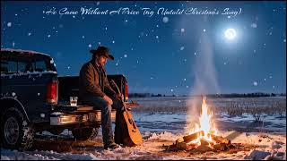 He Came Without A Price Tag (Untold Christmas Song)