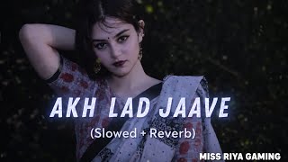 Jo Akh Lad Jaave 👀💫💞 | Slowed + Reverb Version Song 🔥❤️ || MISS RIYA GAMING New Gameplay Free Fire 🔥