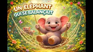 COMPTINE ENFANT - UN ELEPHANT QUI SE BALANÇAIT 🐘