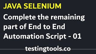 11 - Completing Remaining Part of End to End Automation Script - Part 1