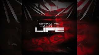 Bring me Back to Life