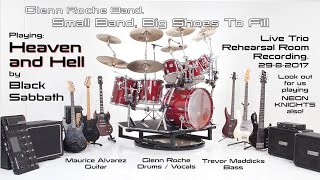 Glenn Roche Band plays Black Sabbath Heaven and Hell. Rehearsal Room Recording + pics & live clip