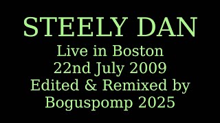 STEELY DAN 22nd July 2009 - Boston - "AJA" & "ROYAL SCAM" Night, Stereo Remixed - AUDIO ONLY