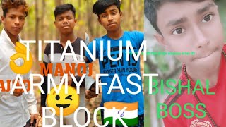 TITANIUM ARMY NEW AND FRESH VIDEO || 👍 INDIAN 🇮🇳 BLOCK 🔥||