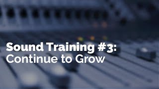 Sound Training #3 - Continue to Grow