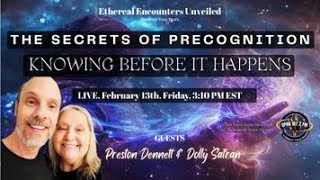 Ethereal Encounters-The Secrets of Precognition with  Preston Dennett and Dolly Safran