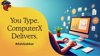 🧠 You type. ComputerX does the rest.