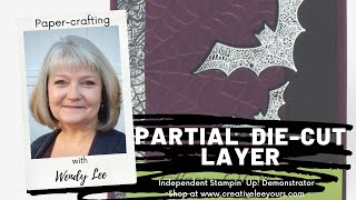 LIVE Papercrafting with Wendy Lee- Partial  Die-cut Layer