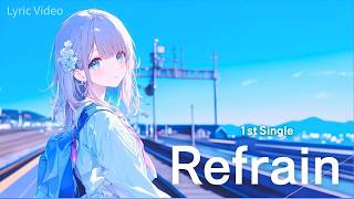 【アニメMV】Refrain / 女性ボーカル [ Lyric VideoアニメMV歌詞付き ] –  Original Anime‑Inspired Song エモさ & 中毒性 アニソン風楽曲