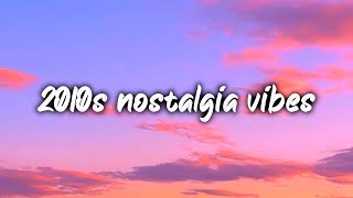 2010s nostalgia vibes ~summer throwback mix