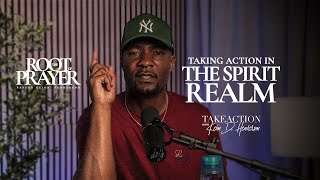 Taking Action in The Spirit Realm | 30 Minutes of Prayer | Pastor Keion Henderson