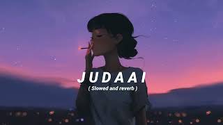 Judaai [ Slowed and reverb ]