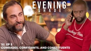 Comrades, Confidants, and Constituents  S01_E05 - Evening Shade
